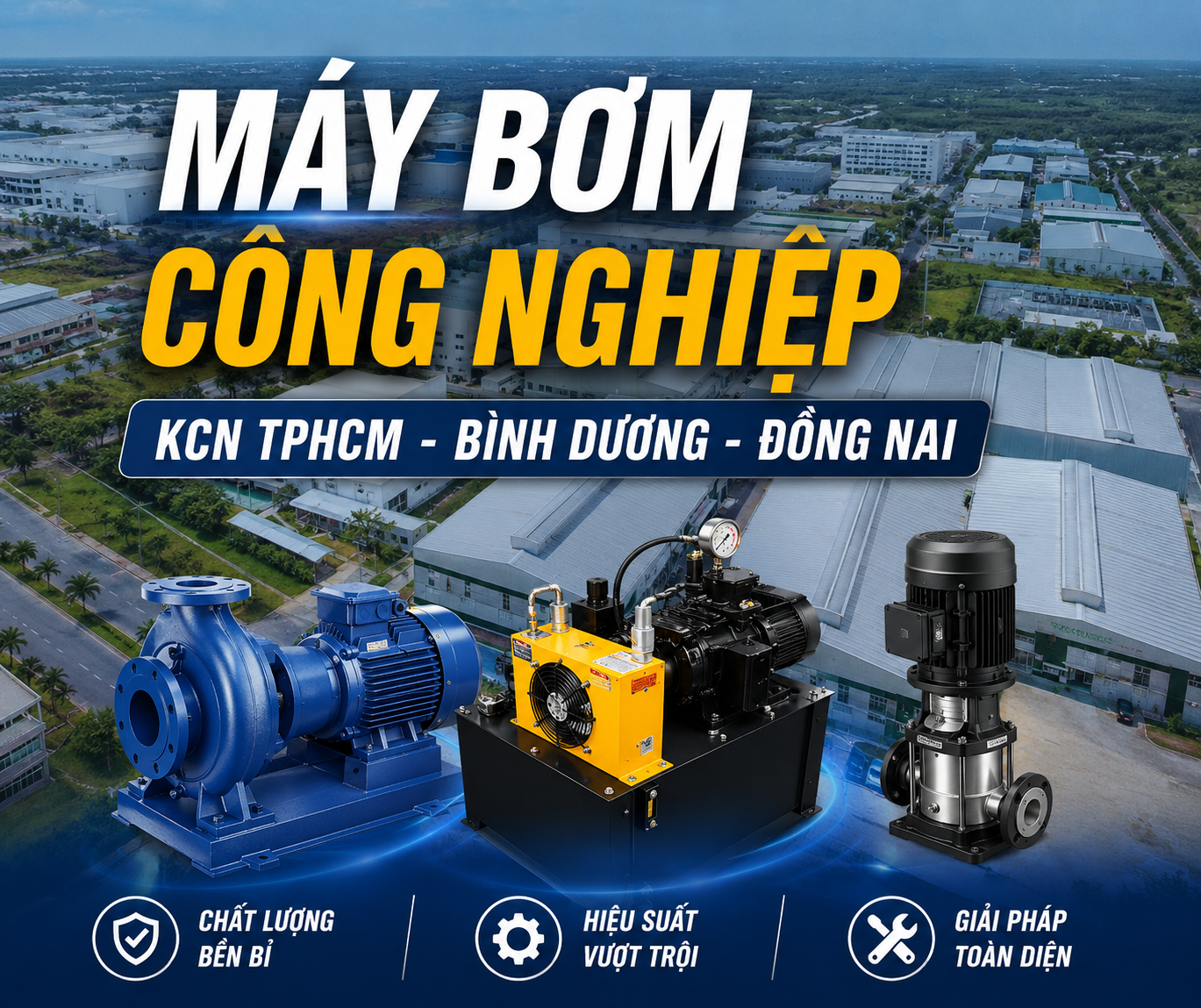 máy bơm công nghiệp KCN TPHCM Bình Dương Đồng Nai