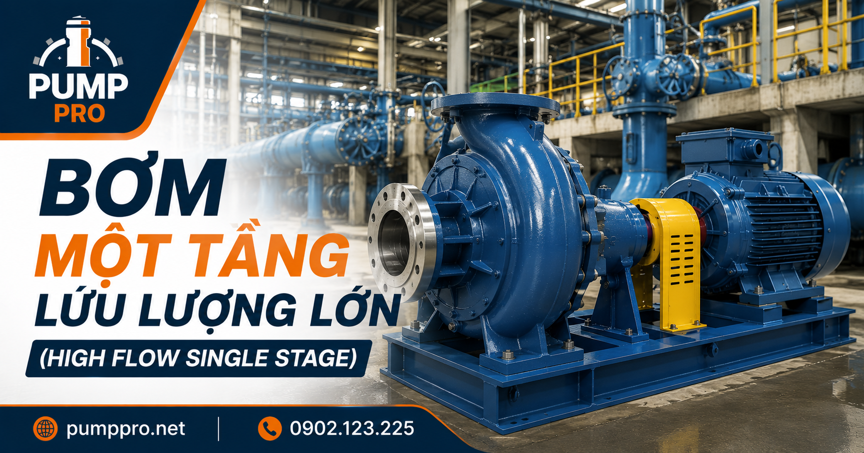Bơm lưu lượng 1 tầng | Pump Pro