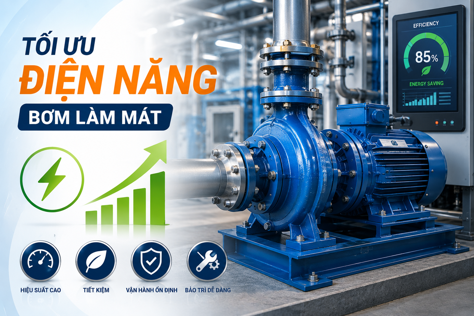 Bơm làm mát tối ưu điện năng cho nhà máy sản xuất