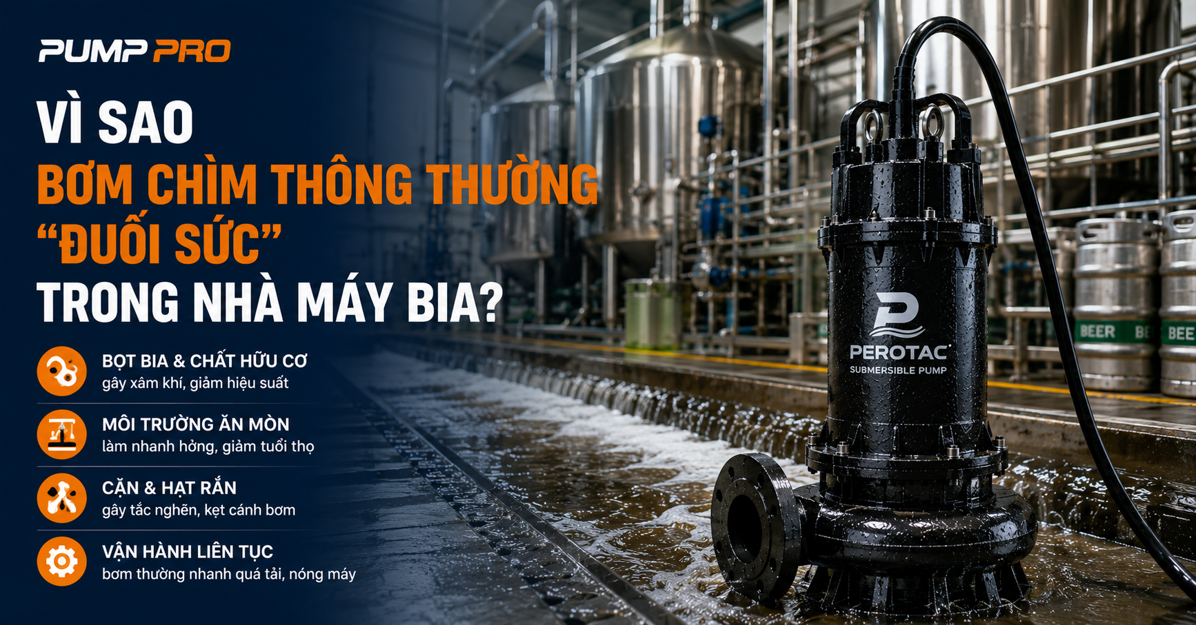 Vì sao bơm chìm thông thường 'đuối sức' trong nhà máy bia | Pump Pro
