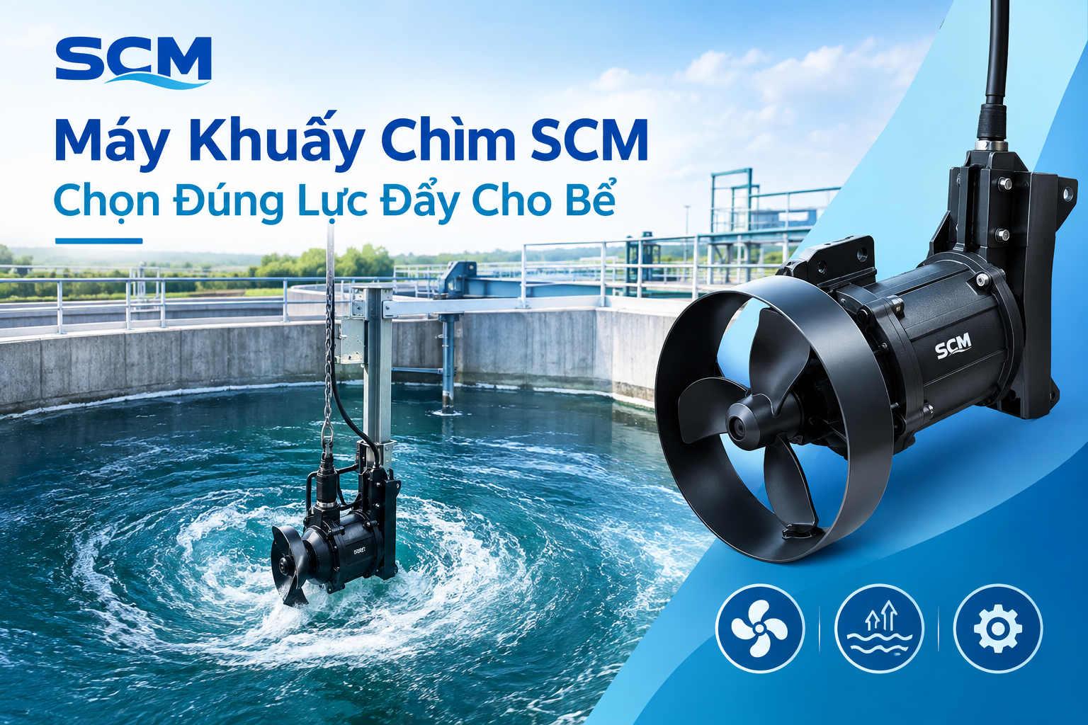 Máy Khuấy Chìm SCM: Chọn Đúng Lực Đẩy Cho Bể