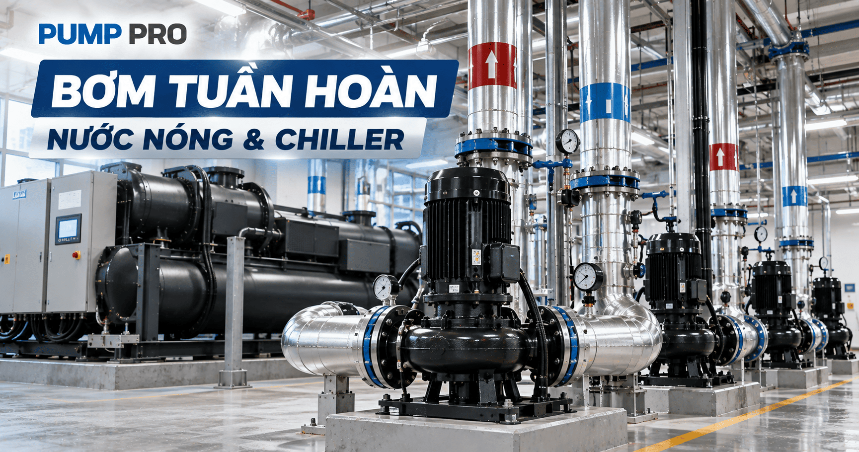 Bơm Tuần Hoàn Nước Nóng & Chiller