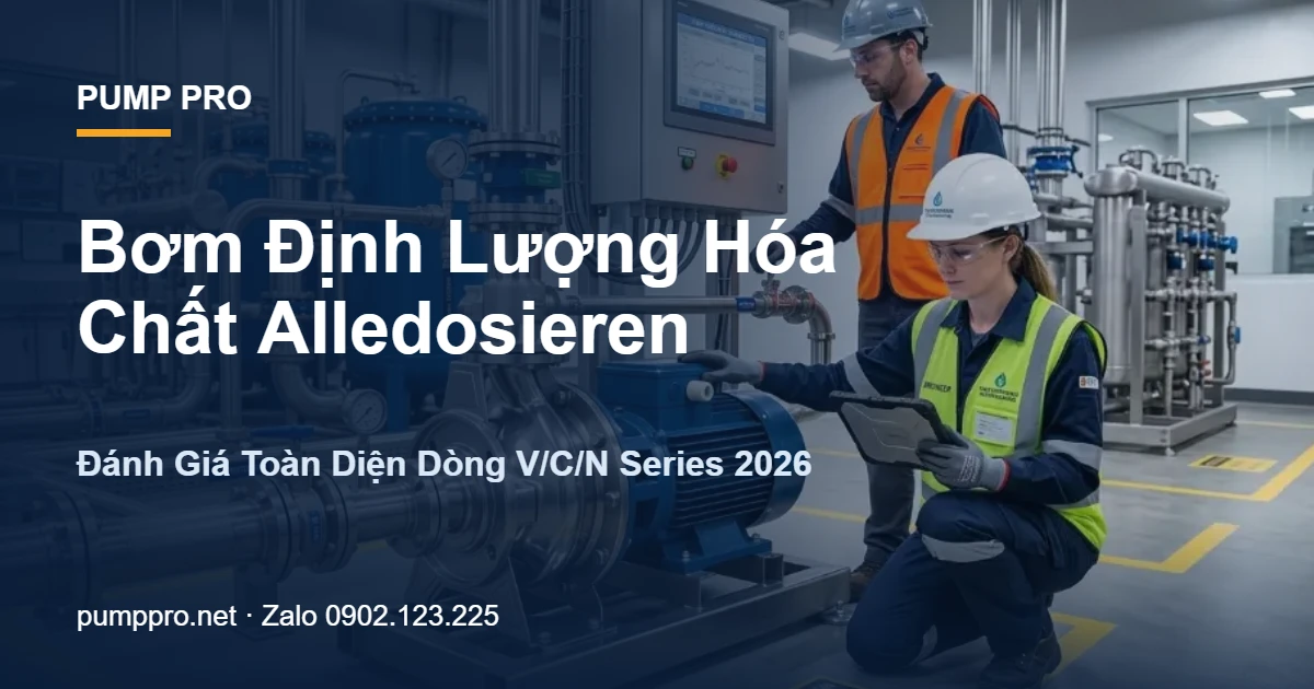 Bơm Định Lượng Hóa Chất Alledosieren — Đánh Giá Toàn Diện Dòng V/C/N Series 2026 - Pump Pro