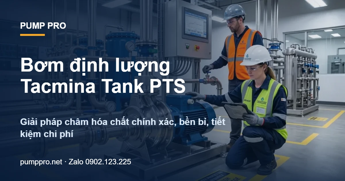 Bơm định lượng Tacmina Tank PTS – Giải pháp châm hóa chất chính xác, bền bỉ, tiết kiệm chi phí - Pump Pro