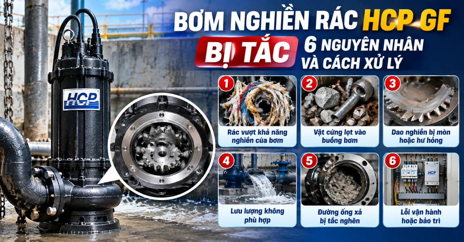 Bơm nghiền rác HCP GF bị tắc: 6 nguyên nhân và cách xử lý
