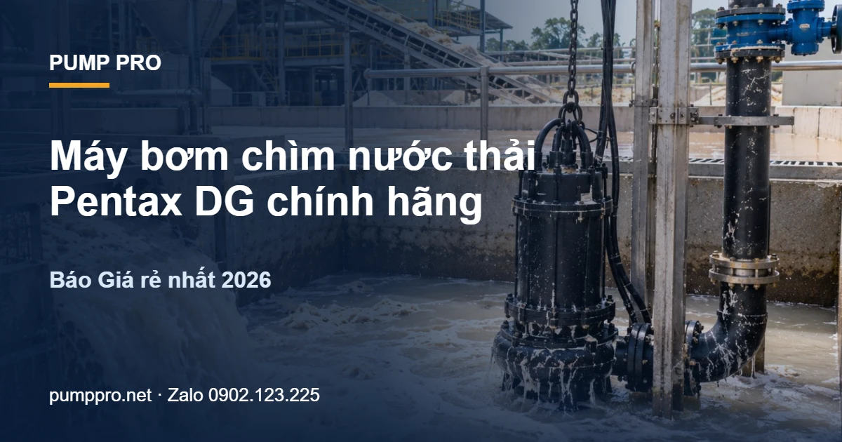 Máy bơm chìm nước thải Pentax DG chính hãng – Báo Giá rẻ nhất 2026 - Pump Pro